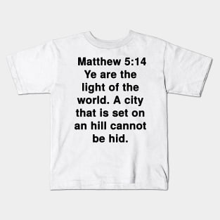 Matthew 5:14  King James Version (KJV) Bible Verse Typography Kids T-Shirt